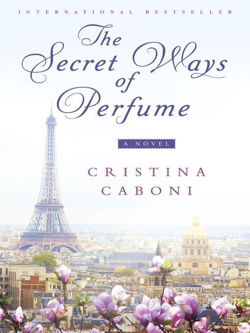 Title details for The Secret Ways of Perfume by Cristina Caboni - Available
